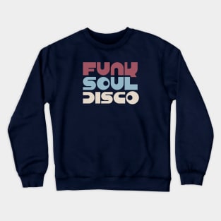 Funk Soul Disco Crewneck Sweatshirt